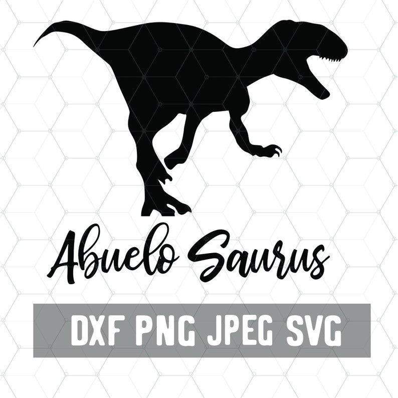 Abuelo Saurus Abuel0 Dinosaur Grandpa Svg Spanish Papa Dxf Cricut Files Digital Download image 1