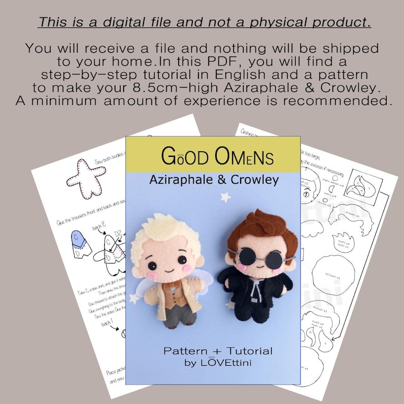 Peut inclure: Un fichier num&eacute;rique avec un patron et un tutoriel pour r&eacute;aliser des peluches Aziraphale & Crowley de 8,5 cm de haut. La couverture affiche "Good Omens" et "Aziraphale & Crowley". Comprend des pi&egrave;ces de patron et des instructions.
