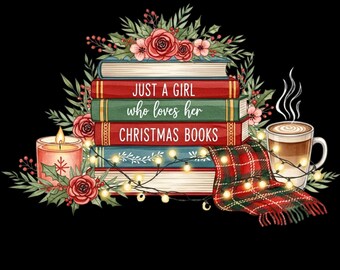 Just a Girl Who Loves Christmas Books PNG | Cozy Holiday Book Lover Clipart | Coffee Candle Lights Christmas Aesthetic Digital Download