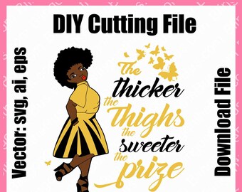 The Thicker the Thighs the Sweeter the Prize - SVG Vector Download DIY Cut Cutting File - with Bonus