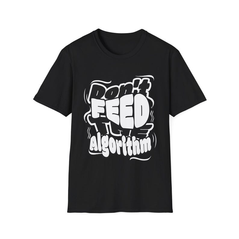 Don't Feed the Algorithm Funny T-Shirt, Anti Social Media Tee, Digital Detox Shirt, Tech Humor Gift for Programmers, Unisex Softstyle Tee image 3