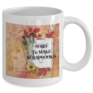 Born to make scrapbooks- 11oz coffee mug