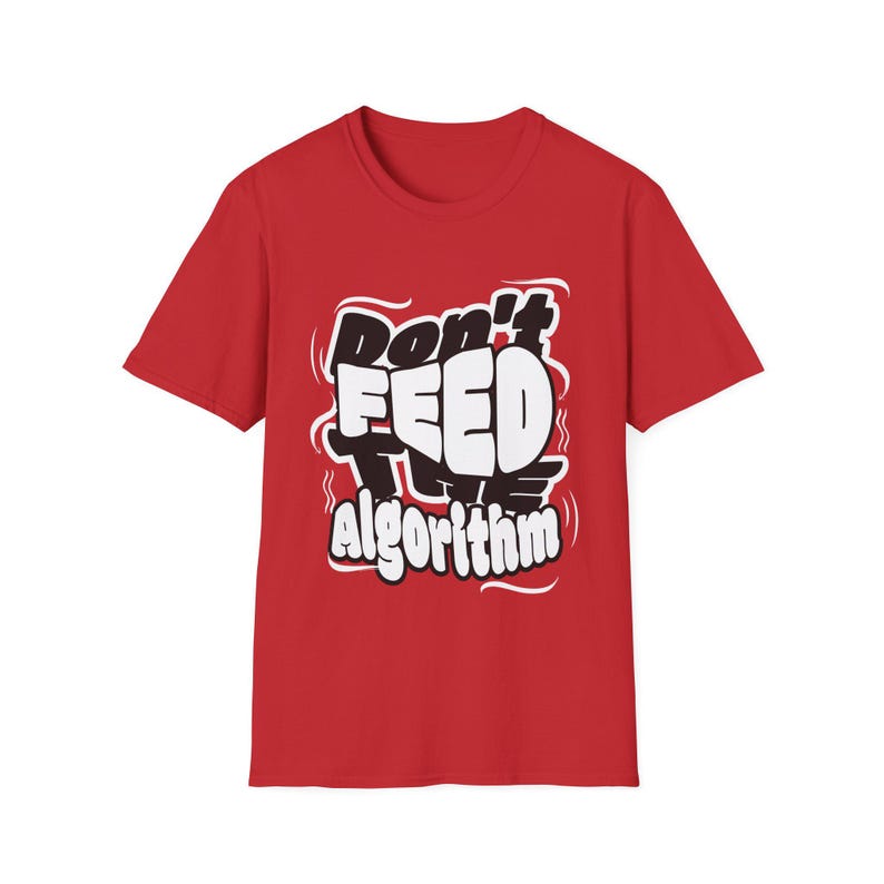 Don't Feed the Algorithm Funny T-Shirt, Anti Social Media Tee, Digital Detox Shirt, Tech Humor Gift for Programmers, Unisex Softstyle Tee image 5