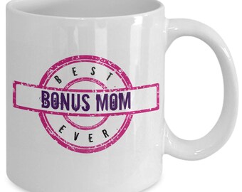Bonus Mom Best Ever Coffee Mug, Stepmom Gift, Funny Bonus Mom Ceramic 11oz Novelty Mug, Mothers Day Gift, Step Mother Present