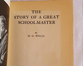 The Story of the Great Schoolmaster ~ H. G. Wells  First Edition
