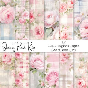 May include: Twelve digital paper designs featuring a shabby chic plaid pattern with pink roses. The papers are seamless and in JPG format. The text "Shabby Plaid Rose" is at the top of the image.