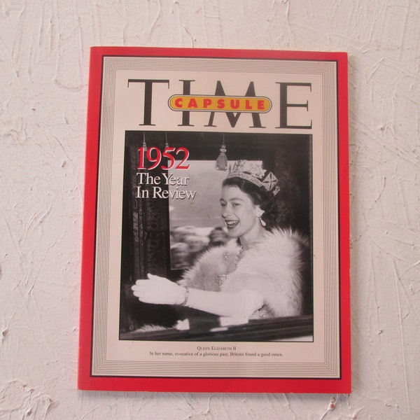 Vintage 2002 Time Capsule 1952: The Year In Review Time Magazine Queen Elizabeth II British Royal Family New Queen of England Monarchy 1950s