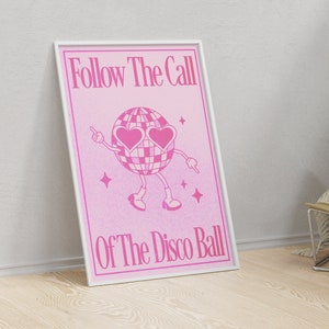 Follow The Call Of The Disco Ball PRINTABLE Downloadable Wall Art Print Retro