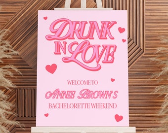 Drunk In Love Bachelorette Party Downloadable Welcome Sign Canva Template Bach Weekend Trip Sign Modern DIY Custom Signage Pink Bachelorette