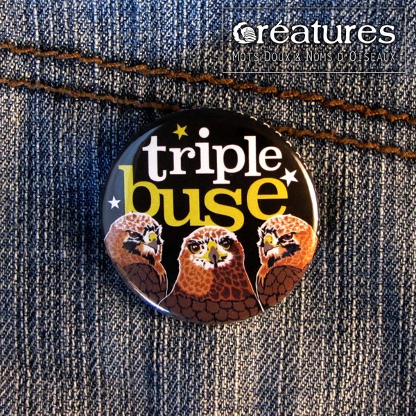 Badge Triple buse -  humour - 38mm - Buse variable - Buteo buteo