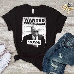 Trump Mugshot Tshirt, Wanted for President 2024, Donald Trump Political Shirt, American Pride,MAGA,President