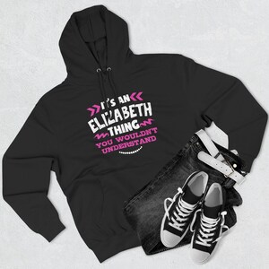 It&#39;s An Elizabeth Things You Wouldn&#39;t Understand Hoodie