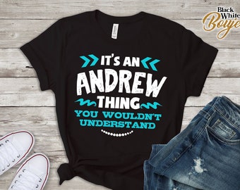 Its an Andrew Thing You Wouldn't Understand Custom Name Shirt