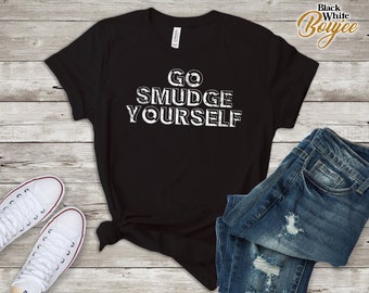 Regalo de amante de la mancha, Go Smudge usted mismo, camiseta de amante de la salvia, salvia, Palo Santo Set camisa de regalo