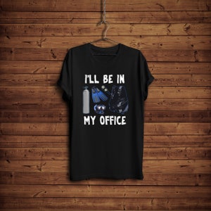 Scuba Diving Shirt/ I'll be in My Office Scuba Diving Lover Shirt/ Funny Scuba Diver Tee/ Fathers Day Gift/ Scuba Diver Gift