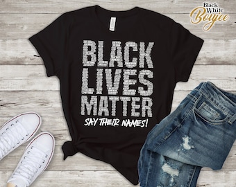 Black Lives Matter Say Their Names Tshirt - Victims Names BLM Shirt