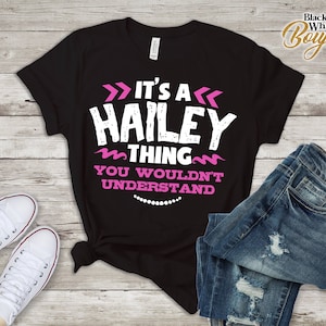 Its A Hailey Thing You Wouldn&#39;t Understand Custom Tshirt