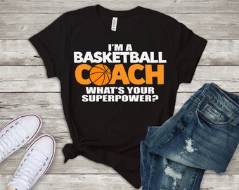 Basketball-Trainer T-Shirt Supermacht Shirt Basketball Shirt Basketball Liebhaber Geschenk Trainer beste Geschenk lustige Trainer Shirt