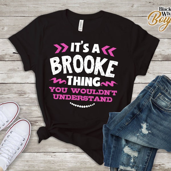 Its An BROOKE Thing You Wouldn't Understand Custom Tshirt