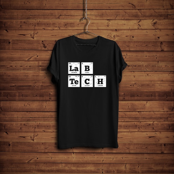 Lab Tech Shirt - Funny Periodic Table Elements T-Shirt Lab Tech Shirt - Funny Periodic Table Elements T-Shirt