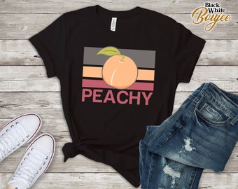 Peachy T-Shirt, Peach Lover Trendy Shirt, Girly Peachy Tee Shirt, Valentines Day Gift
