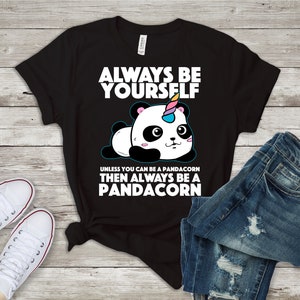 Pandacorn Shirt Cute Panda Lover Gift Always Be Pandacorn Pandacorn Shirt Cute Panda Lover Gift Always Be Pandacorn