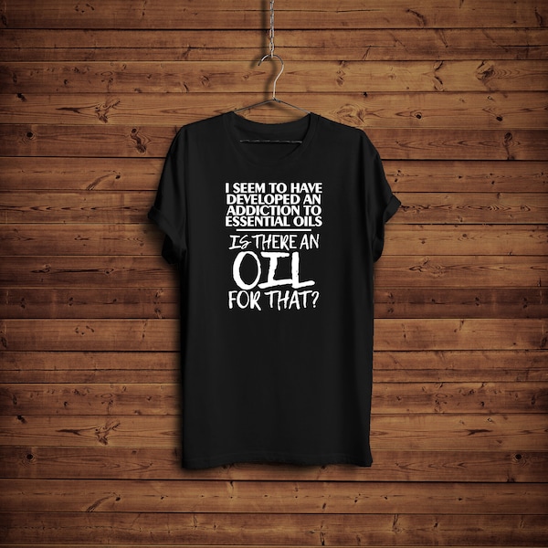 Aromatherapie-t-Shirt / Ich habe eine Öl für das lustige Öle Tee / wesentliches Öl Shirt / ätherisches Öl Geschenk für sie