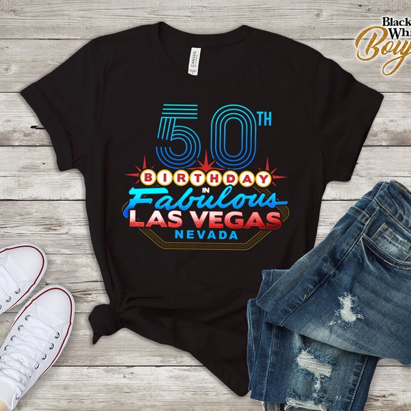 50th Birthday In Fabulous Las Vegas Nevada Tshirt, Las Vegas Celebration Shirt, Fabulous Gift for Las Vegas Birthday, Perfect Gift For Her