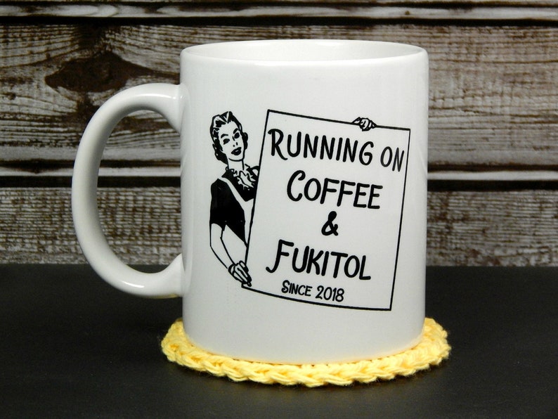 **bleep** It All Coffee Mug Running On Fukitol Funny Coffee Mug image 1