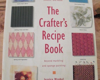The Crafter's Recipe Book Vintage 143 Pages 200 New Ideas By Jessica Wrobel Patterns & Instructions