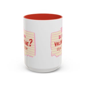Be My Valentine Coffee Mug, 11oz or 15oz, Valentine's Day Gift, Gift for Valentine, Valentine's Day Coffee Mug, Anniversary Gift, Love Cup image 3