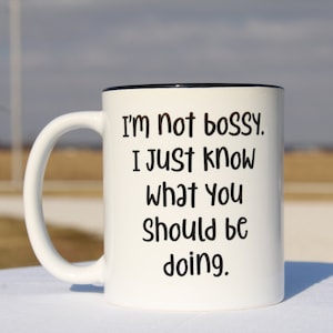 Funny Coffee Mugs,Funny Coffee Cup,I&#39;m Not Bossy I Just Know What You Should Be Doing,Funny Mugs,Work Mug,Mug Gift for Women,Co-Worker Gift