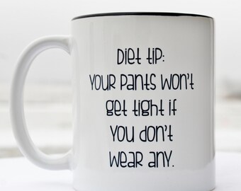 Funny Coffee Mug: Diet Tip - Crabby Girl Gift