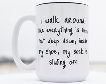 Funny Coffee Mug: Sock Sliding Off - Crabby Girl Gift