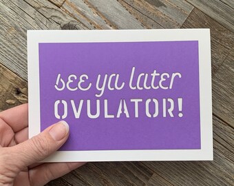 See Ya Later Ovulator Card, Hysterectomy Card, Goodbye Uterus Card, Humor Hysterectomy Card, Funny Hysterectomy Card