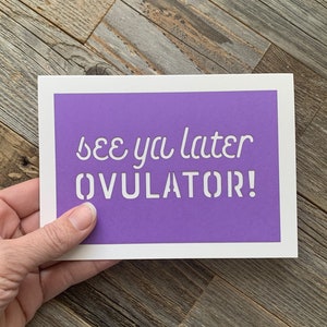 See Ya Later Ovulator Card, Hysterectomy Card, Goodbye Uterus Card, Humor Hysterectomy Card, Funny Hysterectomy Card