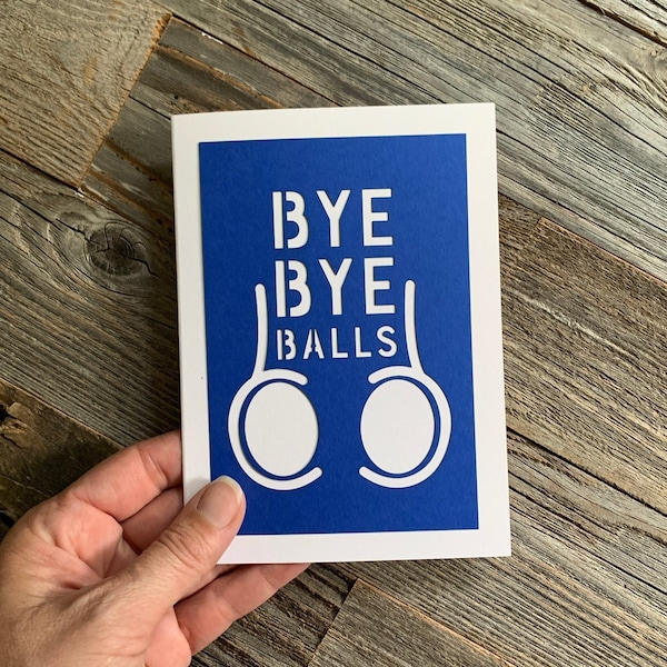 Bye Bye Balls Card, Gender transition card, Testicular cancer card, Testicular cancer, Female to Male Transition Card, Gender Reassignment