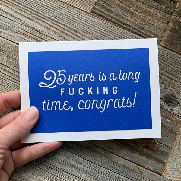 Happy 25th Anniversary Card, 25 Years is a Long Fucking Time Card, Twenty-Fifth Anniversary Card, 25th Anniversary Card, Anniversary Card