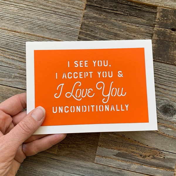 I see you I accept you and I love you unconditionally card, Unconditional Love Card, Trans Support Card, LGBTQ Support Card, Love Card