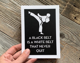 Black Belt Card, A Black Belt is a White Belt That Never Quit Card, Taekwondo Belt Card