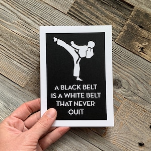 Boy Black Belt Card, A Black Belt is a White Belt That Never Quit Card, Taekwondo Belt Card, TKD Card