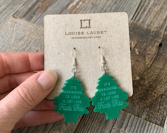 It's Beginning to Look a lot Like Fuck This Earrings, Christmas Earrings, Holiday earrings, Christmas Gift, Christmas tree earrings