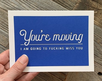 Moving Card, You're Moving I am Going to Fucking Miss You Card, You're Moving Card, Miss You Card, Friend Moving Card, Please Don't Go Card
