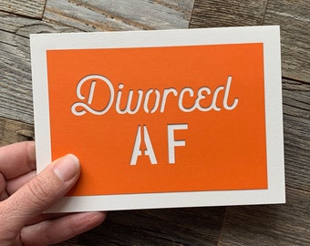 Divorced AF Card, Divorce Card, Divorce Party Card, Sorry About Your Divorce Card, Congratulations on Your Divorce Card, Divorce Sympathy