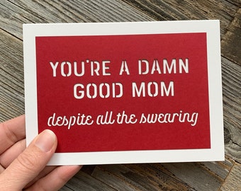 Damn Good Mom Card, Mother's Day Card, Sweary Mom Card, Funny Mothers Day Card, Mom Support Card, Papercut Mothers Day Card, Card for Mom