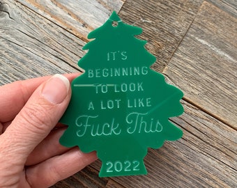 It's Beginning to Look a lot Like Fuck This Ornament, 2022 Ornament, Funny 2022 Ornament, COVID Ornament, Christmas Ornament