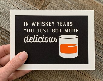 In Whiskey Years You Just got More Delicious, 21st Birthday Card, Birthday Card for Guy, Bourbon Birthday Card, Whiskey Birthday Card