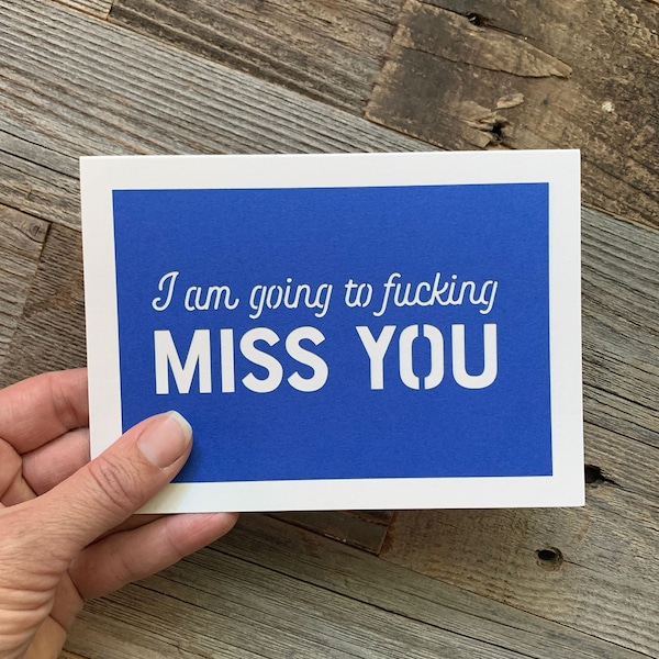 I am going to fucking miss you card, Moving card, Miss You Card, Friend Moving Card, I am going to miss you card