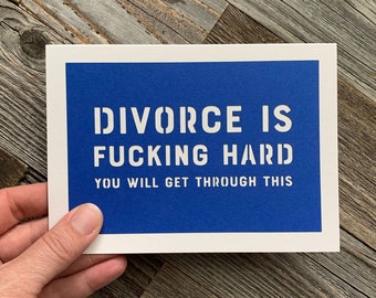 Divorce is Fucking Hard, You Will Get Through This, Divorce Card, Divorce Party Card, Sorry About Your Divorce Card, Divorce Sympathy Card