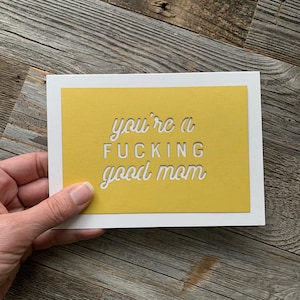 You're a Fucking Good Mom Card, Mothers Day Card, Card for Mom, Best Mom Ever Card, Mom support card, Funny Mothers Day Card Card